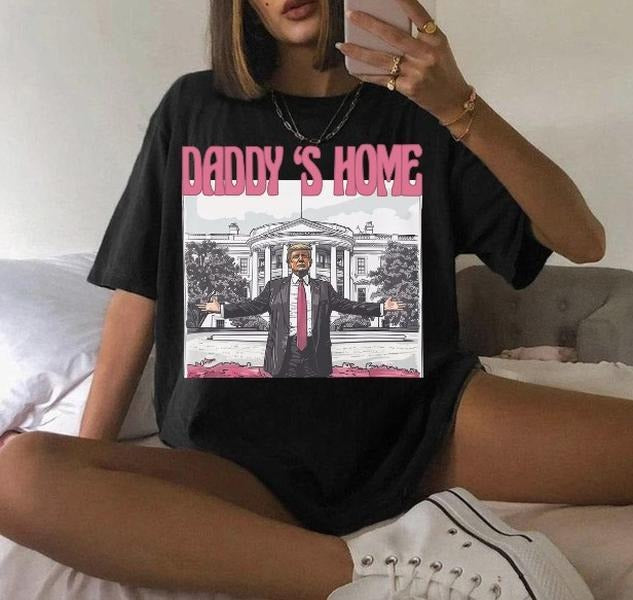 Daddy's Home T-shirt, Funny Trump Shirt, Western Trump Tee, Republican, White House Trump 2024 Shirt Hoodie, Sweatshirt