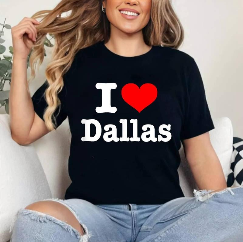Dallas - I Heart Dallas - I Love Dallas T-Shirt | Cotton 100%, Crewneck, Top Womenswear Hoodie, Sweatshirt | WearSparks.com