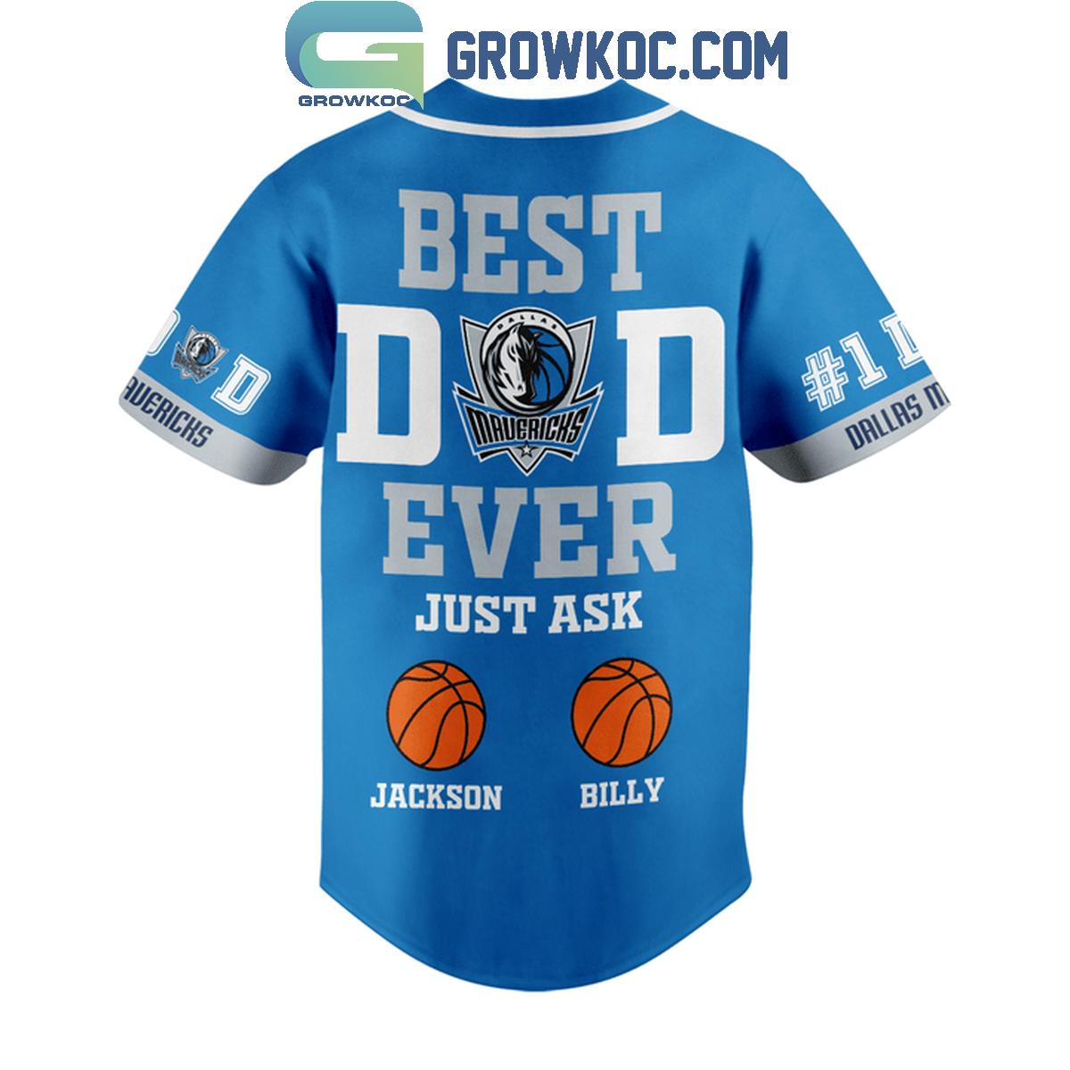 Dallas Mavericks Best Dad Ever Just Ask Personalized Baseball Jersey