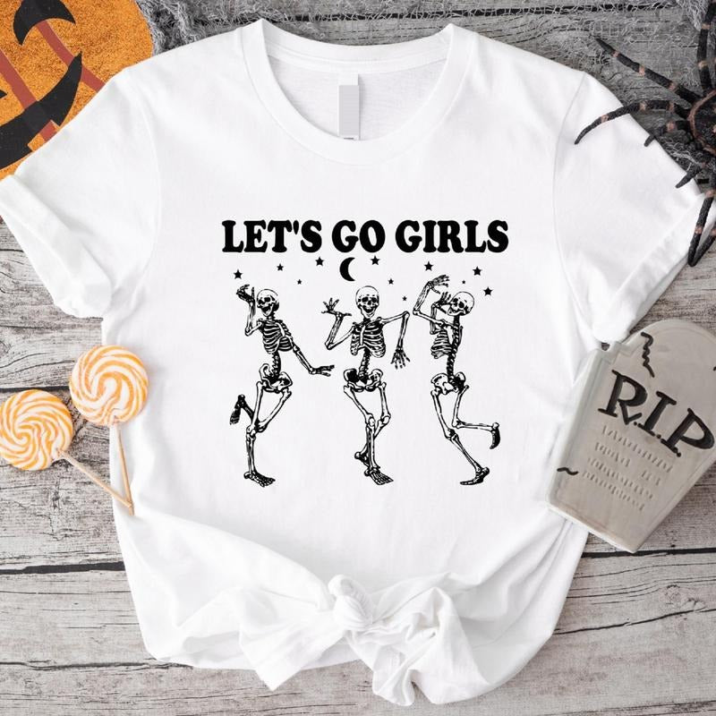 Dancing Skeleton T-Shirt, Let's Go Girls Shirt, Funny Halloween Tee, Bachelorette Party Gift Hoodie, Sweatshirt