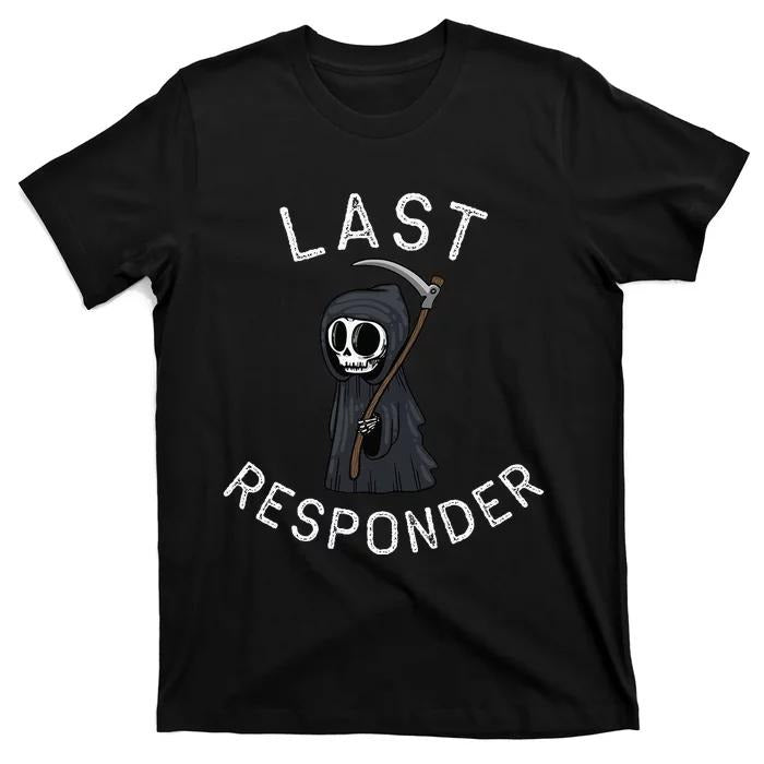 Dark Humor Shirts, Grim Reaper Funny Dark Humor Last Responder T-Shirt Menswear Casual Cotton Hoodie, Sweatshirt