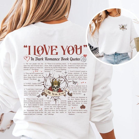 Dark Romance Book Quotes Sweatshirt I Love You Quote Shirt Book Lover Gift Funny Bookish Top for Reader Girl Birthday...