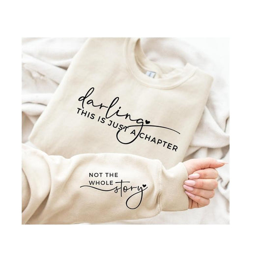 Darling This Is Just a Chapter Not the Whole Story Sweatshirt, Motivational Hoodie, Inspirational Shirt, Book Lover Gift...