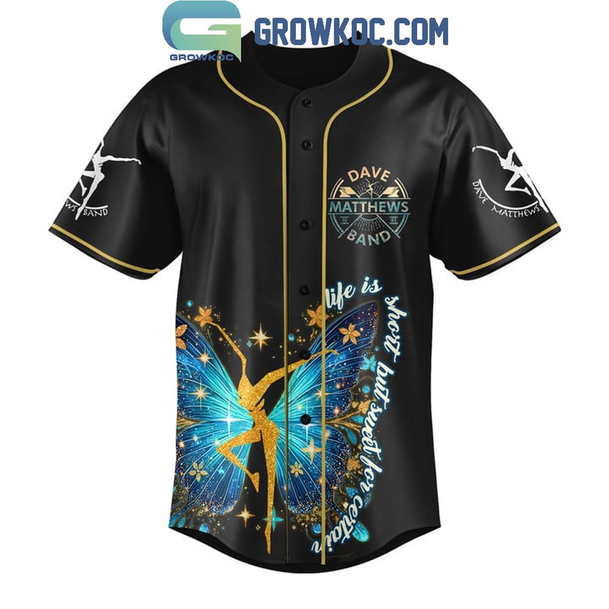Dave Matthews Band Life Is Short But Sweet Personalized Baseball Jersey