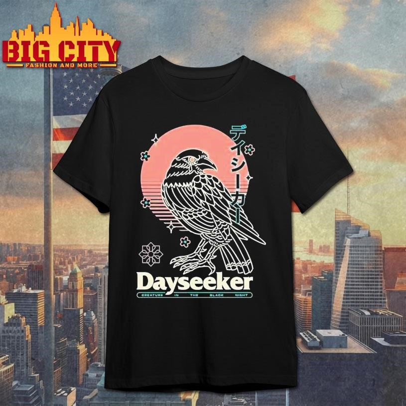 Dayseeker Creature In The Black Night Raven Shirt