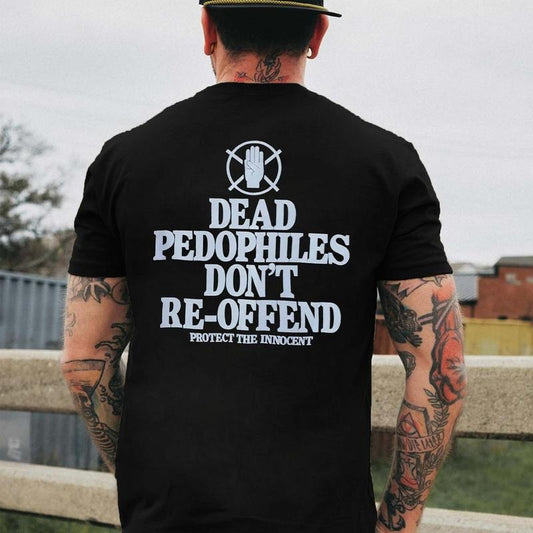 Dead Pedooophiles Don't Re-Offend Printed Men's T-shirt Hoodie, Sweatshirt | WearSparks.com