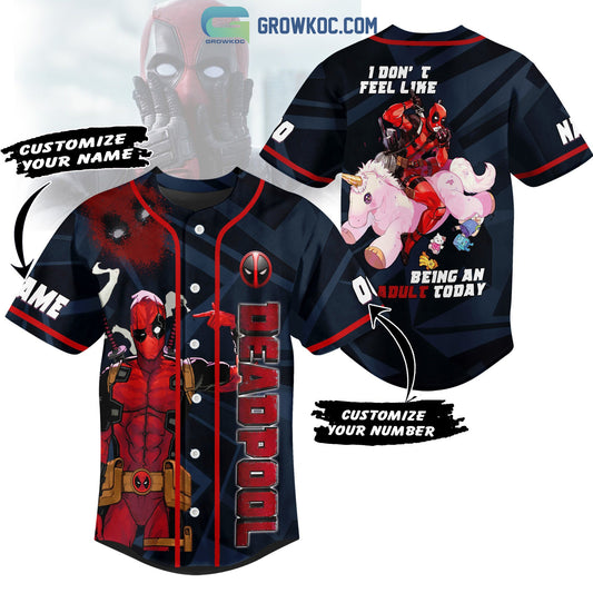 Deadpool I Don’t Feel Like Being An Adult Today Personalized Baseball Jersey
