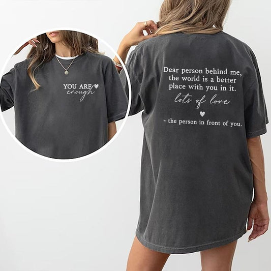 Dear Person Behind Me Shirt, Aesthetic Unisex T-shirt, You Are Enough Shirt, Inspirational Shirt, Be Kind Women's Top,...