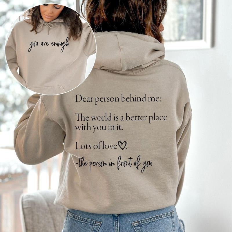 Dear Person Behind Me, You Are Enough, Positivity, Kindness, Mental Health, Hooded Sweatshirt, Hoodie T-Shirts