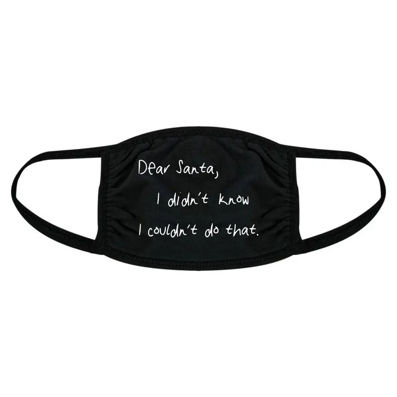 Dear Santa I Didn't Know I Couldn't Do That Face Mask Funny Christmas Nose And Mouth Covering Funny Masks for Adults...