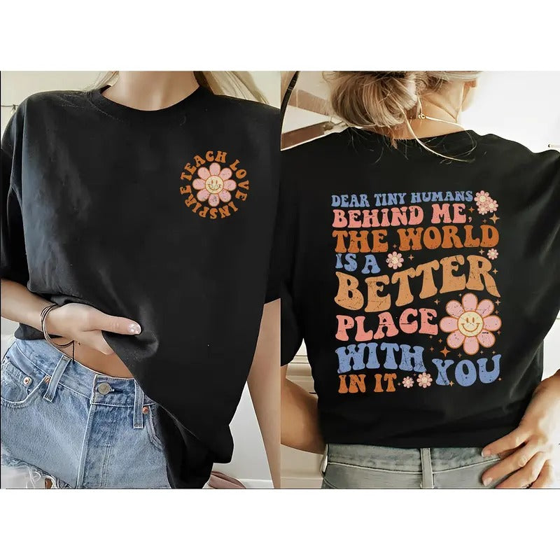 Dear Tiny Humans Behind Me T-shirt Teacher Tee Person Behind Me Inspirational Teacher Gift Teacher Appreciation Mental...