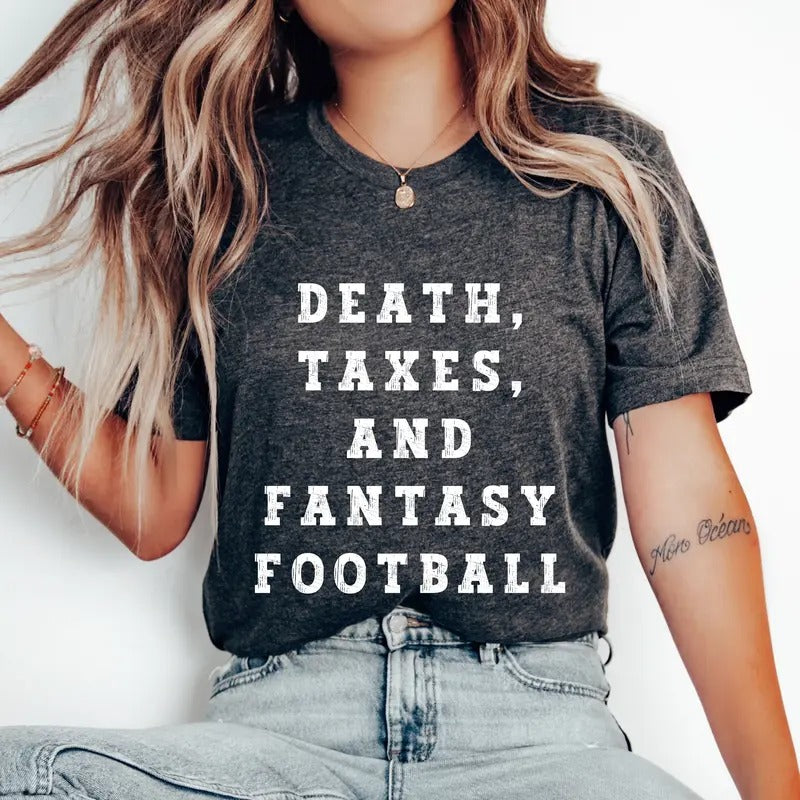Death Taxes And Fantasy Football Shirt Funny Fantasy Football Shirt Fantasy Champion T-shirt Fantasy Lover Tshirt Fantasy...