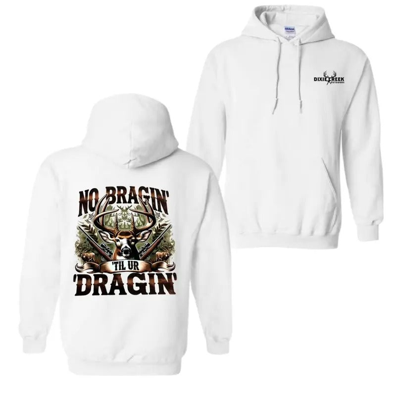 Deer Hunting Hoodie - No Braggin' Til Ur Draggin' Design for Hunting Fans, Perfect for Outdoor Adventures and Hunters...