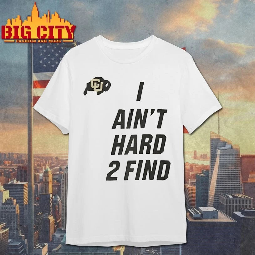 Deion Sanders Coach Prime I Ain’t Hard 2 Find shirt
