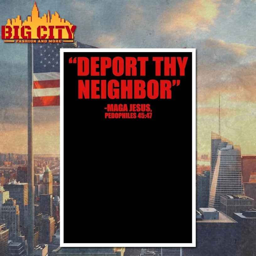 Deport Thy Neighbor Maga Jesus shirt