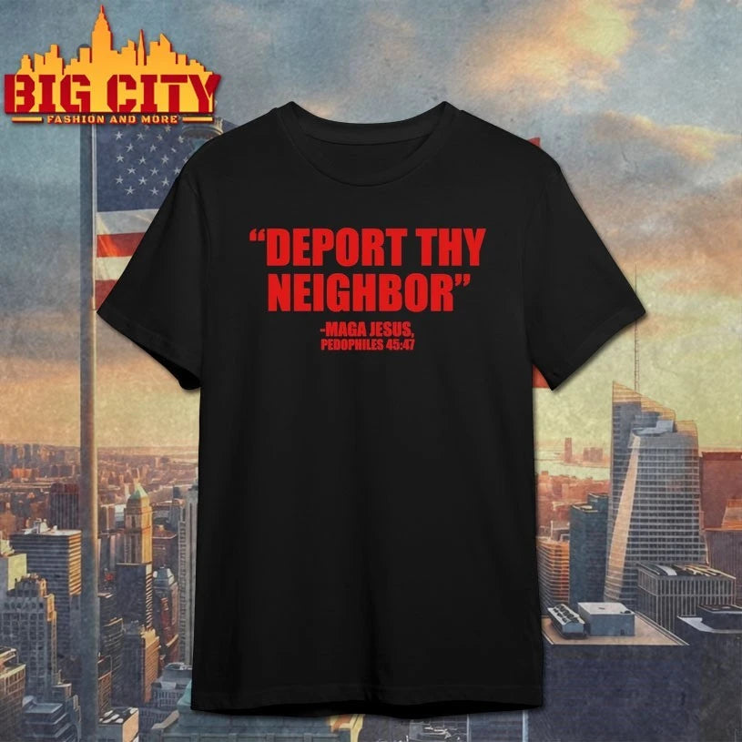 Deport Thy Neighbor Maga Jesus shirt