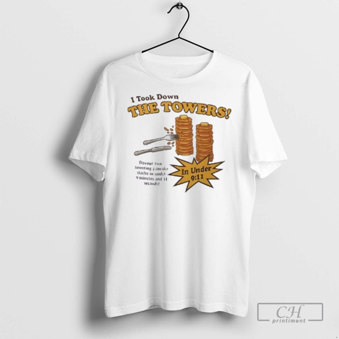 Devour Two Towering Pancake I Took Down The Towers Under 9 11 T Shirts