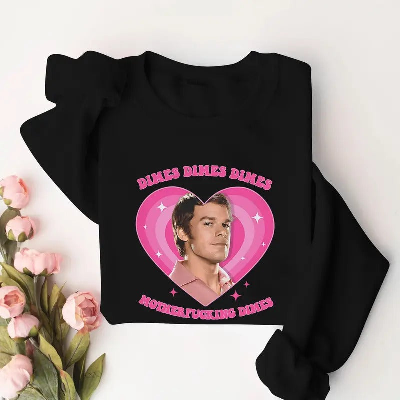 Dexter Morgan Dimes Dimes Dimes Sweatshirt, Dexter Morgan Retro 90's Merch, I Love My Boyfriends Sweatshirt For Dexter...