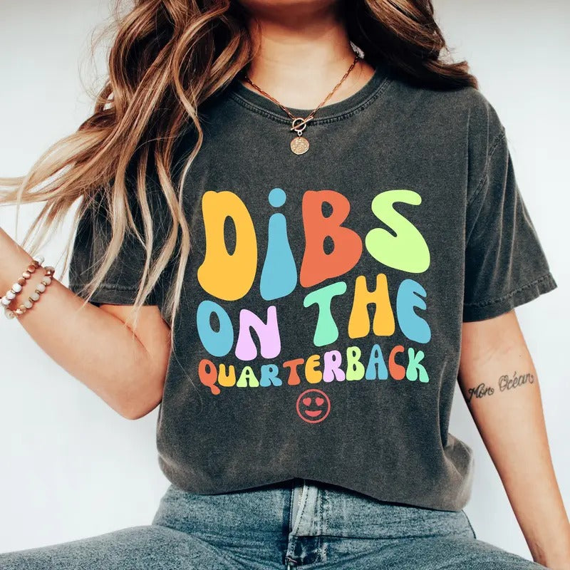 Dibs On The Quarterback Shirt Football Girl Cute Football Shirt Quarterback Gift Tailgating Football Game Day Shirt...