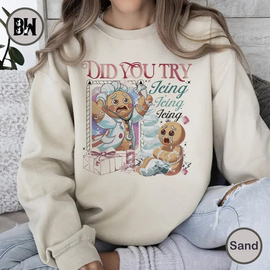 Did You Try Icing Sweatshirt, Nurse Christmas Sweatshirt, Nurse Sweatshirt, Nicu Nurse Shirt, Gingerbread Nurse Crewneck,...