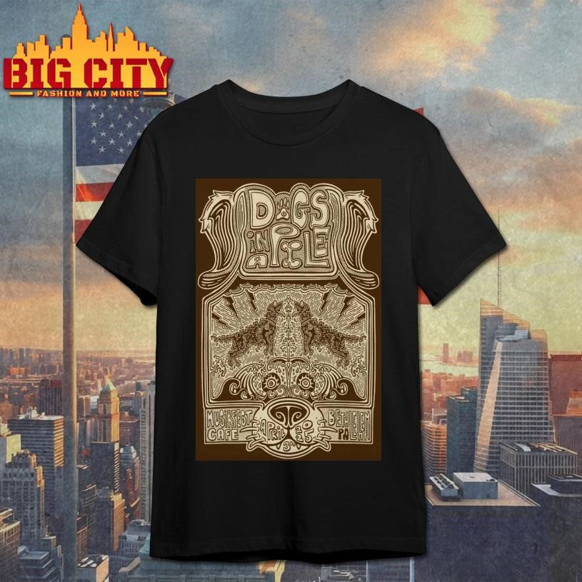 Dogs In A Pile 4-3-2025 Bethlehem PA Poster Shirt