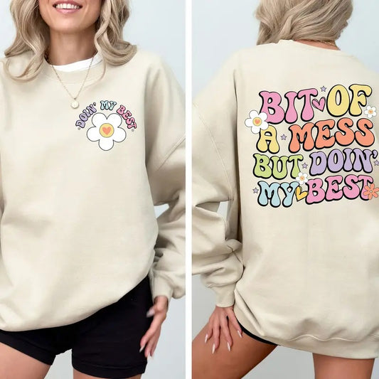 Doin My Best Shirt Bit Of A Mess But Doin' My Best Positive Shirt Mental Health Sweatshirt Motivational Shirt...
