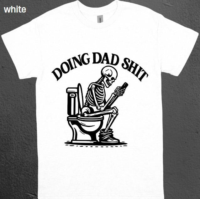 Doing Dad Shit Skeleton Dad Shirt Fathers Dad Skeleton Dad Shit Dad Shit Stepdad Grandpa Menswear Top  T-Shirt  Underwear...