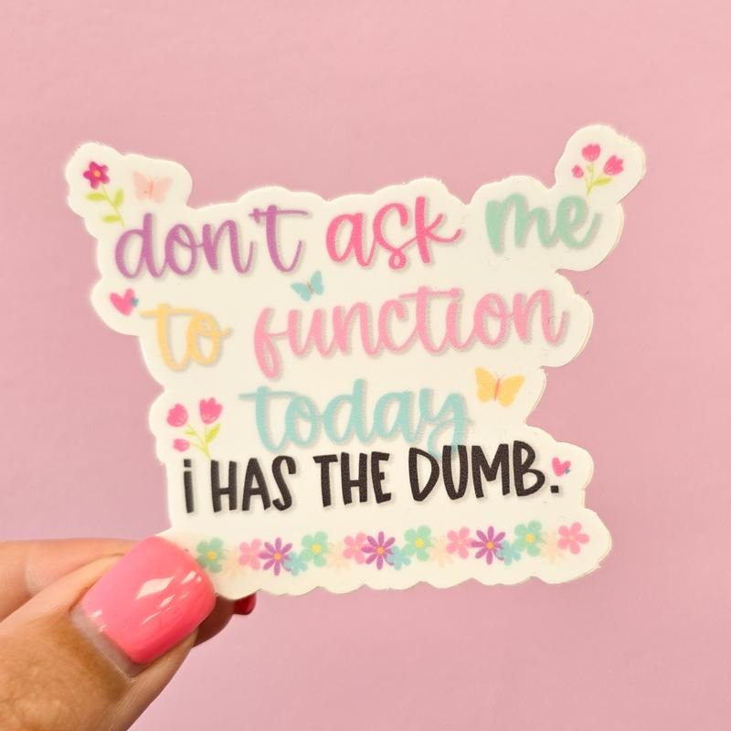 Don't Ask Me To Function Today Funny Sticker T-Shirts, Hoodie, Sweatshirt | WearSparks.com