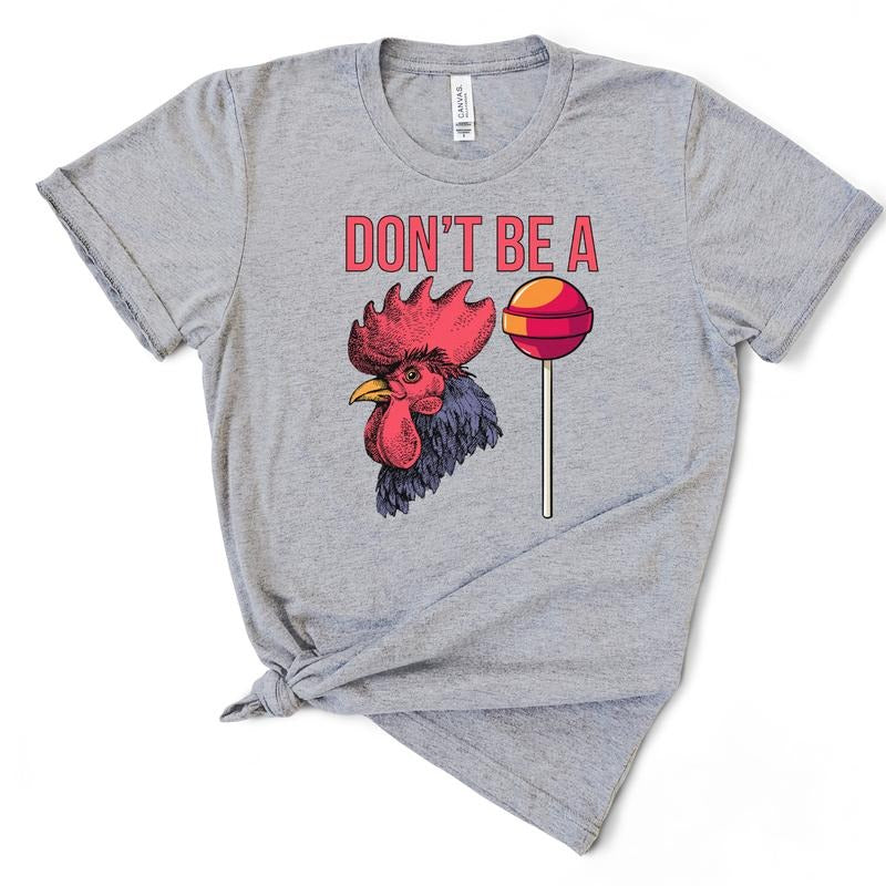 Don't Be A C*ksucker T-Shirt Hoodie, Sweatshirt | WearSparks.com