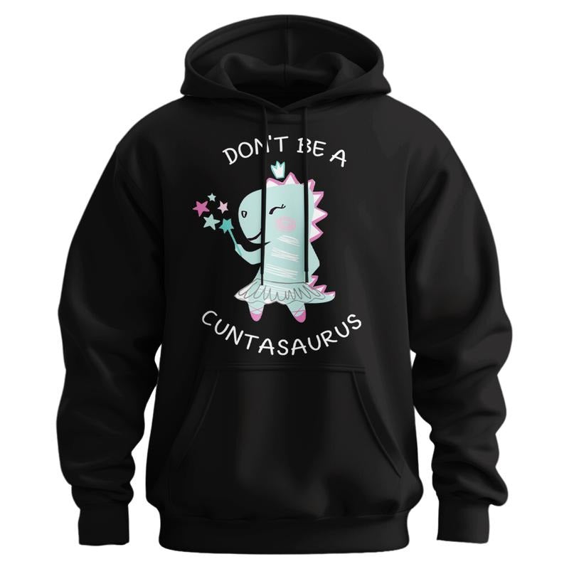 Don't Be A Cuntasaurus Cute Hoodie - Casual and Comfortable - Women's Hoodie Cotton Fit Unisex Womenswear T-Shirts,...