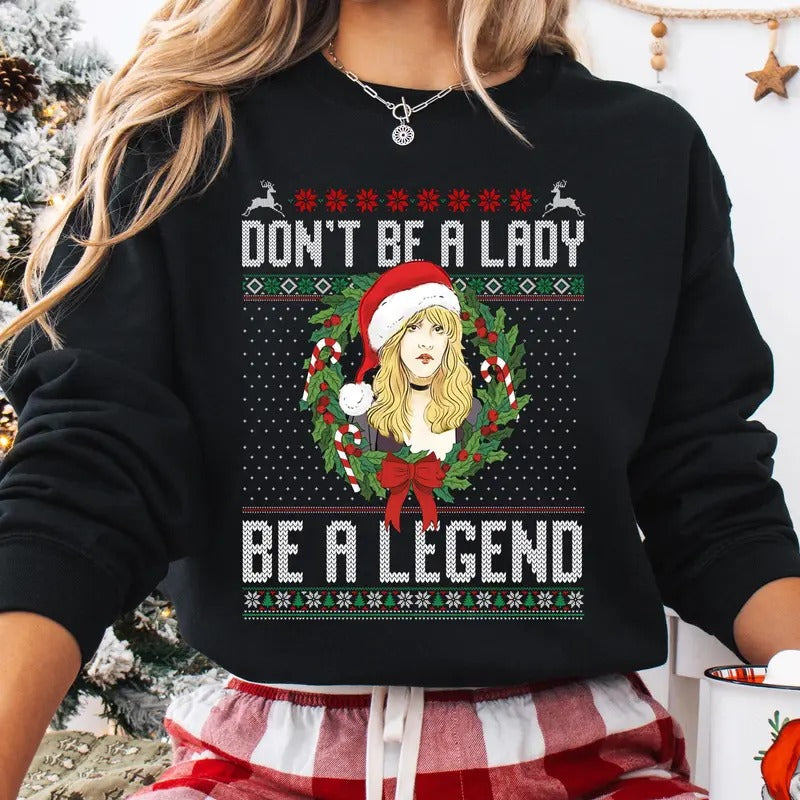 Don't Be A Lady Be A Legend Nicks Christmas Sweater, Steeviie Rock and Roll Sweater, Rock Band Sweater, Rock Lover...