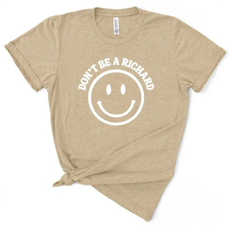 Don't Be A Richard T-Shirt Hoodie, Sweatshirt | WearSparks.com