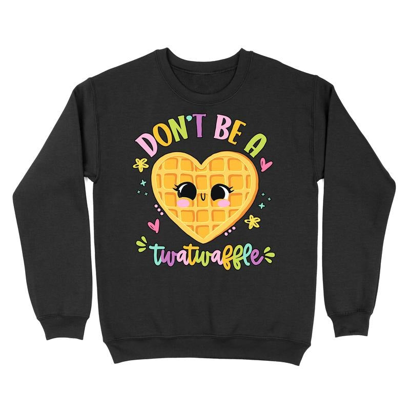 Don't Be A Twatwaffle Crewneck T-Shirts, Hoodie, Sweatshirt | WearSparks.com