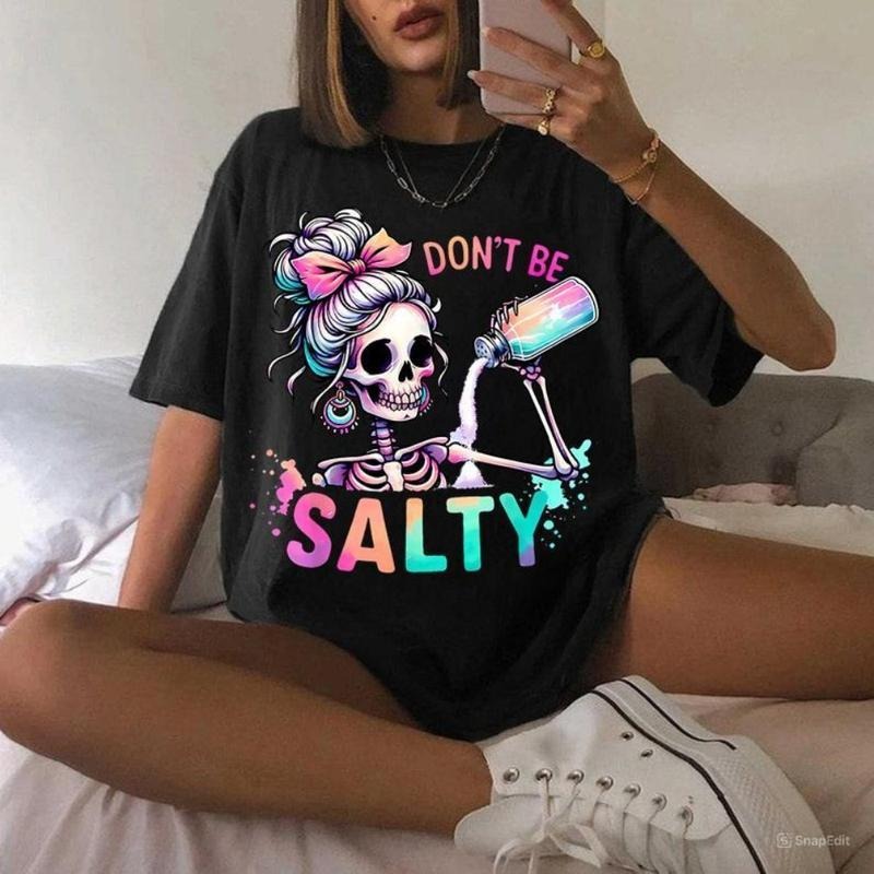 Don't Be Salty Shirt, Salty Skeleton Snarky Tee, Funny Shirt Gift for Her,  Womenswear Hoodie, Sweatshirt | WearSparks.com