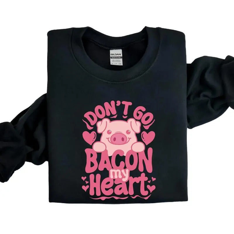Don't Go Bacon My Heart Sweatshirt, Valentines Party Sweater, Bacon Shirt Long Sleeve Round Neck Classic Cotton Fabric...