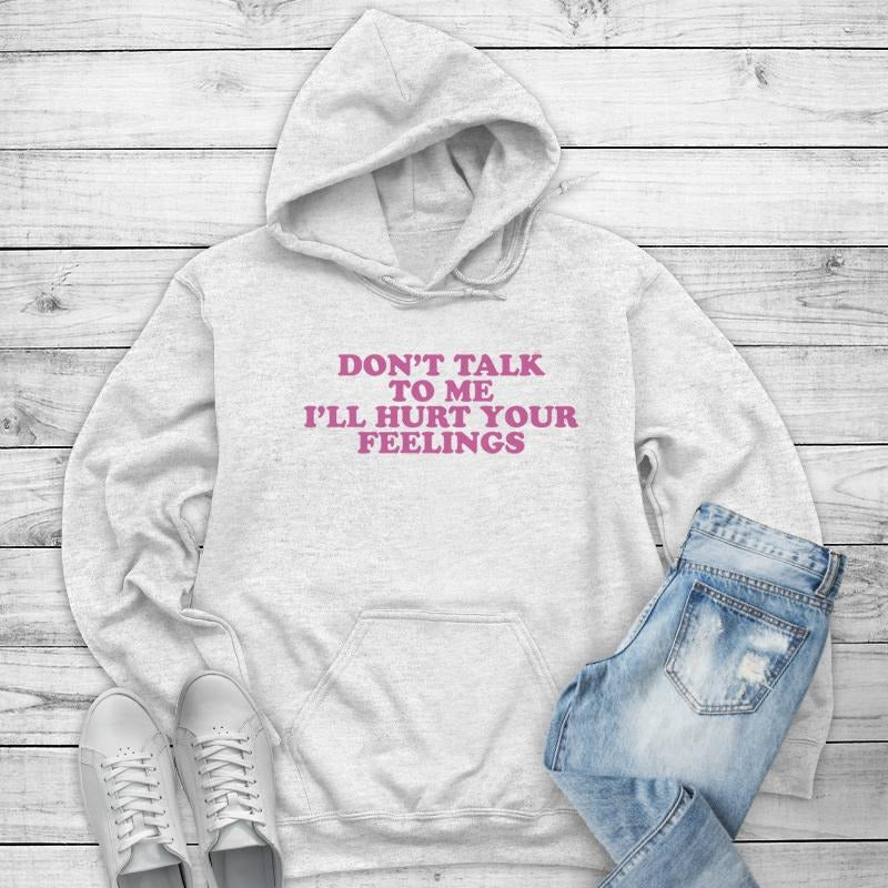 Don't Talk To Me Hoodie, Printed in the USA hoodie #funny #cute #girly T-Shirts, Sweatshirt | WearSparks.com