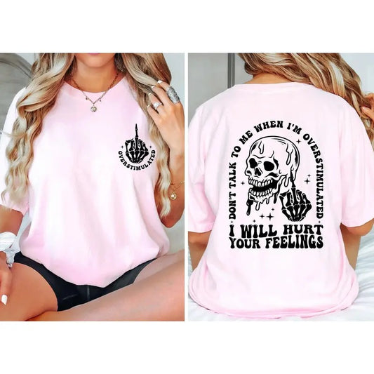 Don't Talk To Me When I'm Overstimulated I Will Hurt Your Feelings Shirt Overstimulated Moms Club T-shirt Funny Hurt Your...