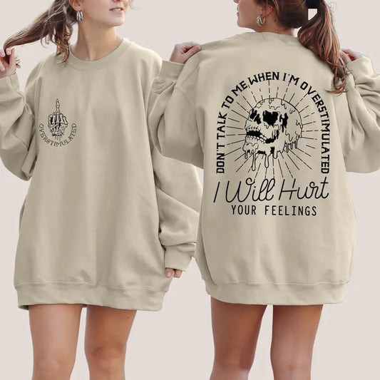 Don't Talk to Me When I'm Overstimulated, Skeleton Halloween Sweatshirt, Sarcastic Sweatshirt T-Shirts, Hoodie