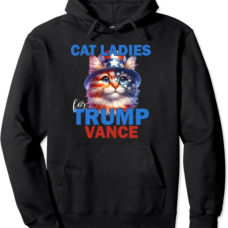 Donald Trump Cat Ladies for Trump Even My Cat Loves Trump Pullover Hoodie | Unisex Hooded Sweatshirt T-Shirts