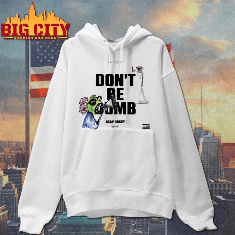 Don’t Be Dumb Asap Rocky Shirt
