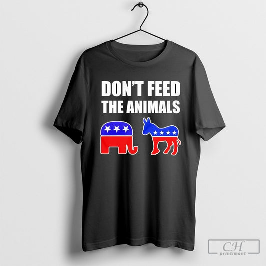 Dont Feed The Animals Shirt