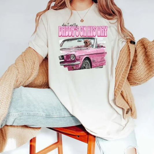 Dont Worry Daddy's On His Way Tshirt Retro Style Funny Graphic Tee Trum** Shirt  Gift For Her Hoodie, Sweatshirt