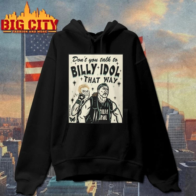 Don’t You Talk To Billy Idol That Way shirt