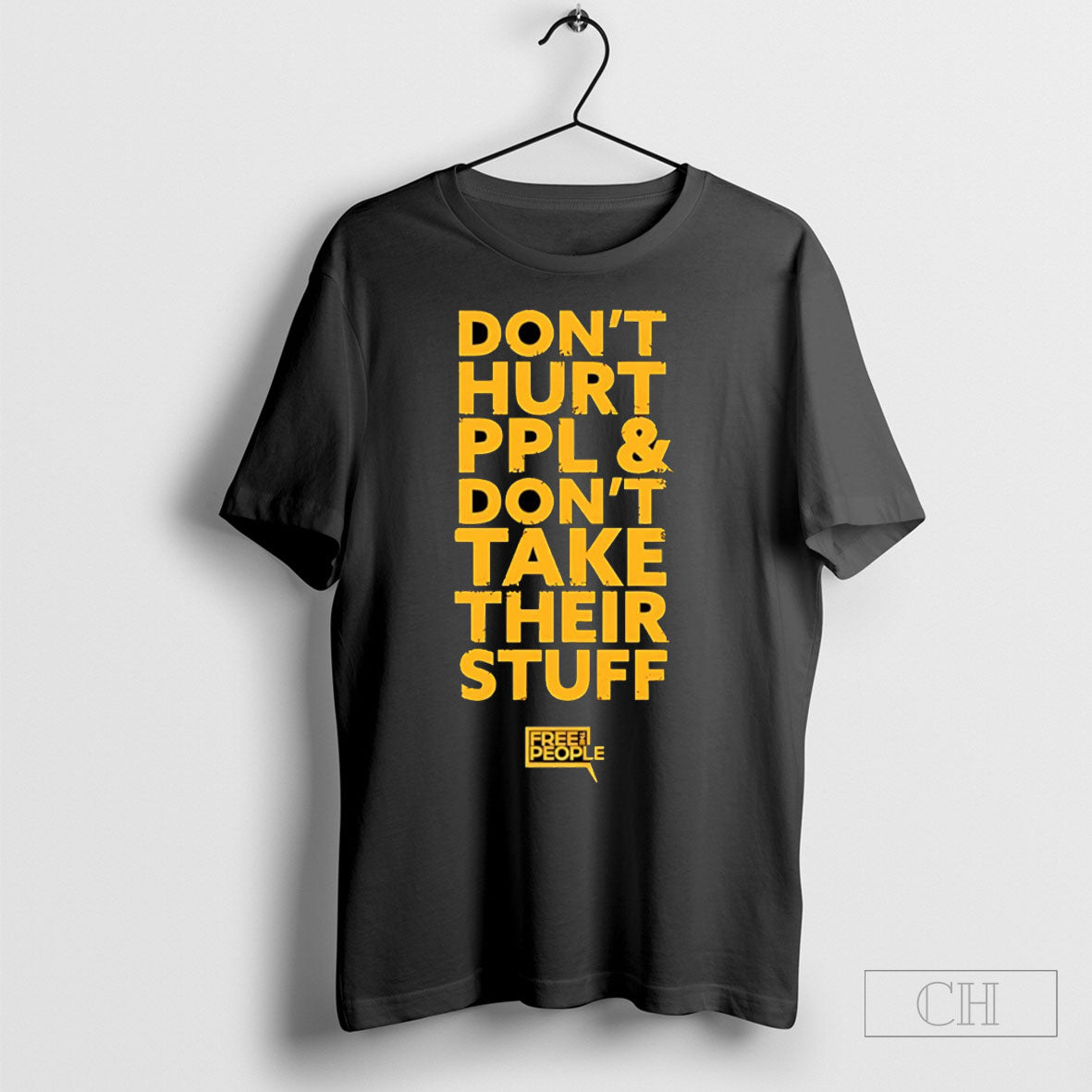 Dont Hurt People And Dont Take Their Stuff Tee Shirt