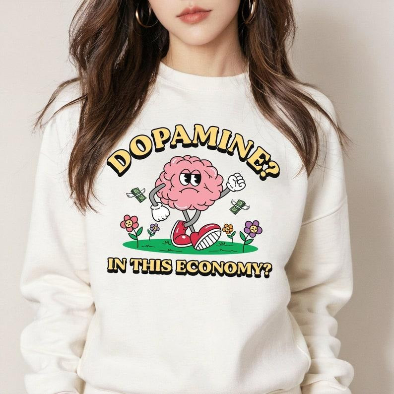 Dopamine? In This Economy?, Crewneck Sweatshirt Women, Trendy Crewneck, Funny Sweatshirt, Unisex Meme Sweatshirt, Silly...
