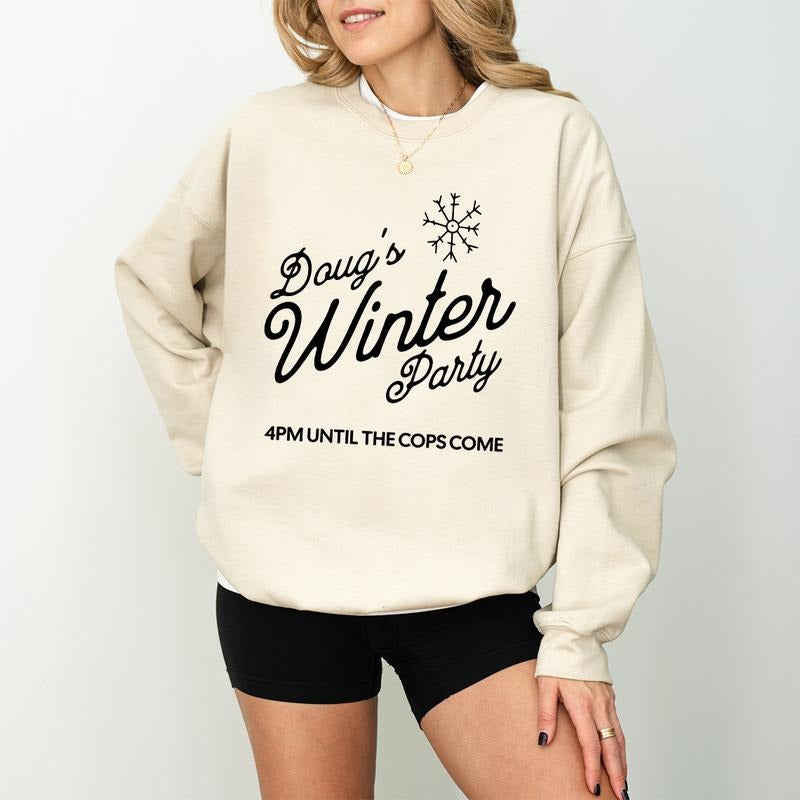 Dougs Winter Party Shirt Sweatshirt Hoodie, 4 PM Until The Cops Arrive Sweatshirt, Trendy Viral Winter Crewneck, Doug's...