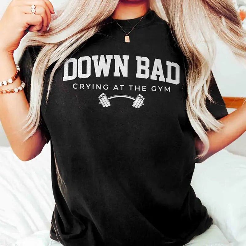 Down Bad Unisex Shirt Crying At The Gym Crewneck Pullover Funny Gym Unisex Shirt Gift For Her Gift For Him  sweater and...