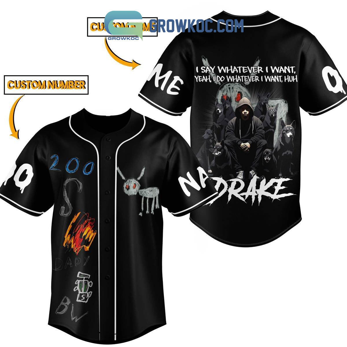 Drake I Say Whatever I Want Yeah I Do Whatever I Want Personalized Baseball Jersey