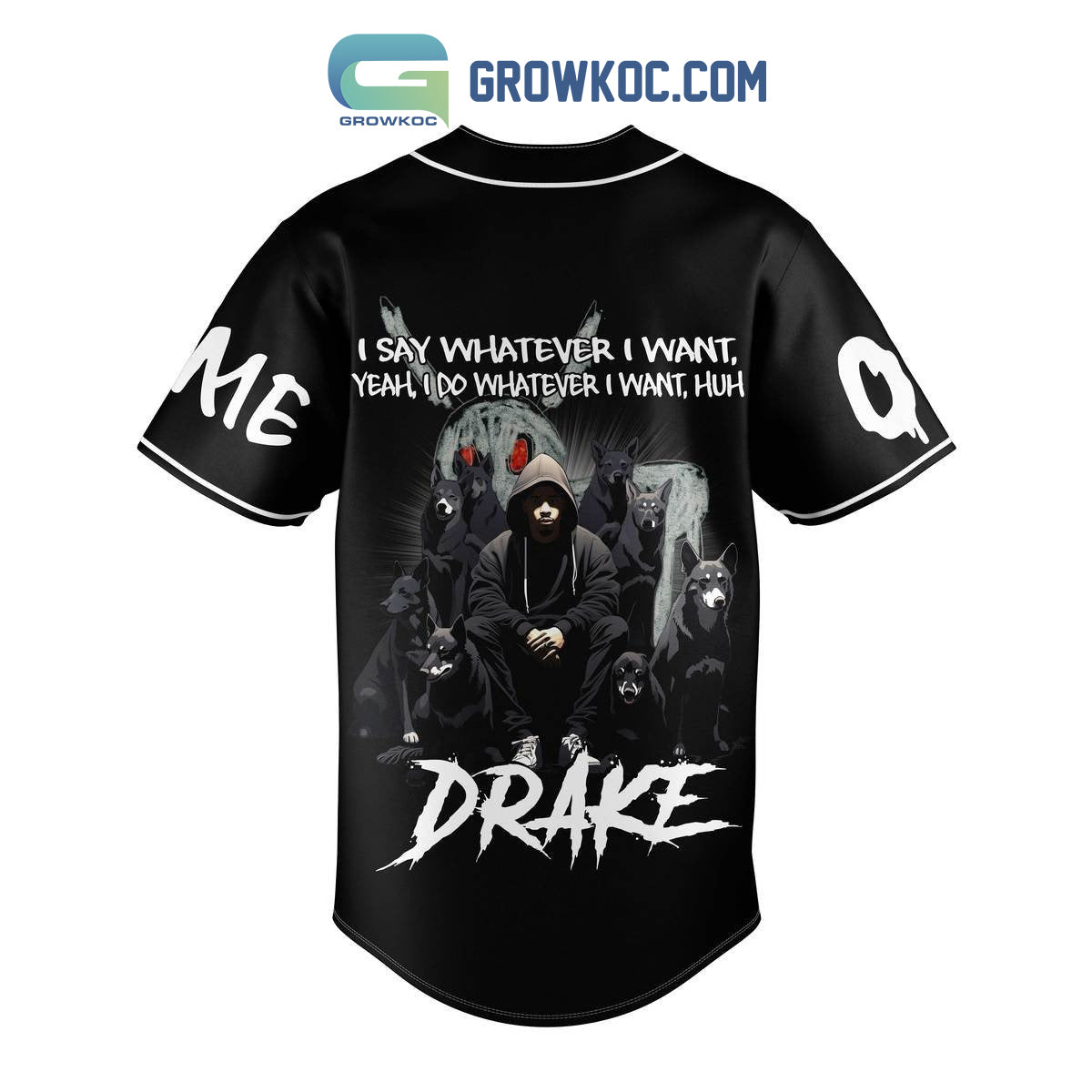 Drake I Say Whatever I Want Yeah I Do Whatever I Want Personalized Baseball Jersey
