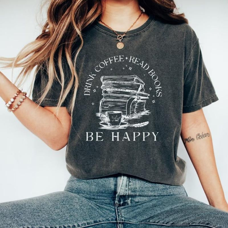 Drink Coffee Read Books Be Happy T-shirt, tshirt, Coffee Lover, Book Lover, My life Are Books, Bookworm Shirt Hoodie,...
